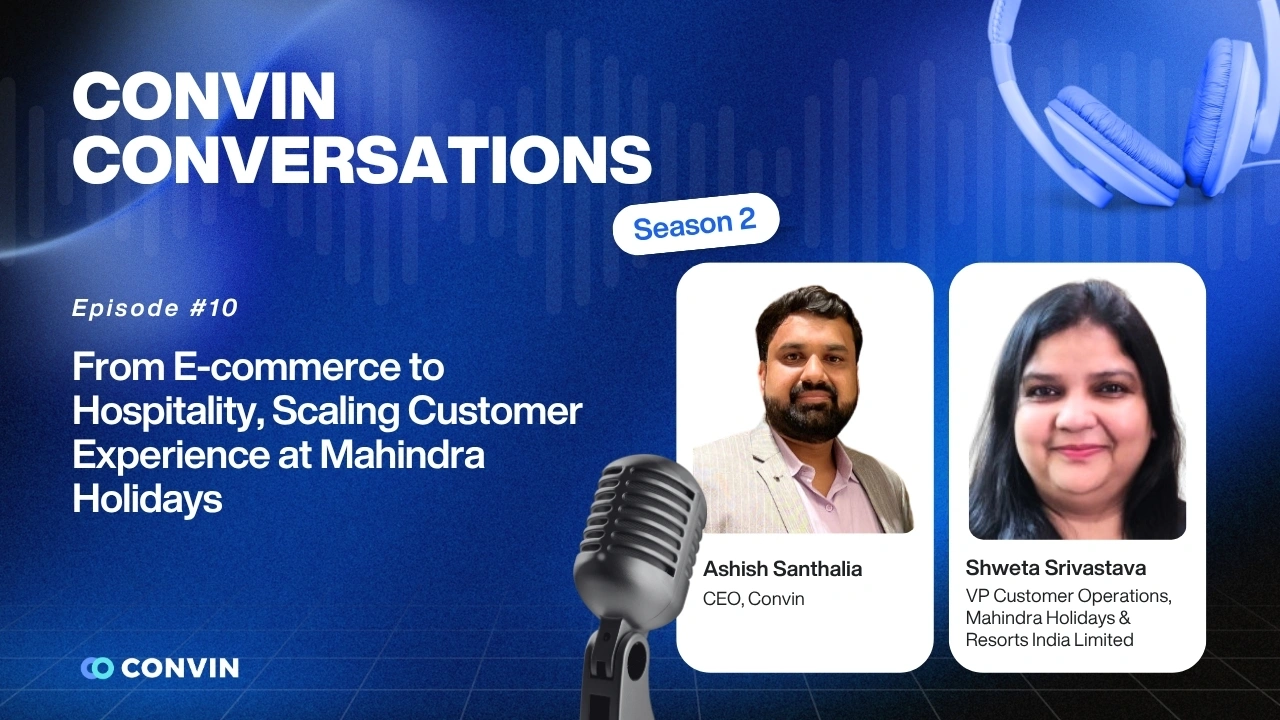 S2E10: From E-commerce to Hospitality - Scaling Customer Experience at Club Mahindra