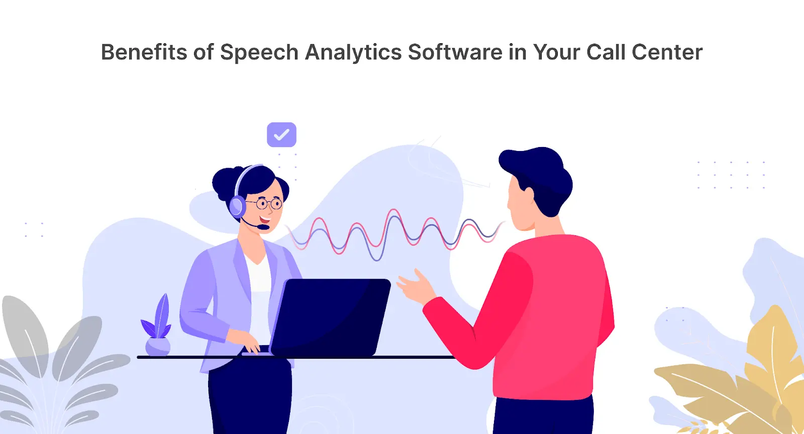 Why Choose Speech Analytics Software for Your Call Center?