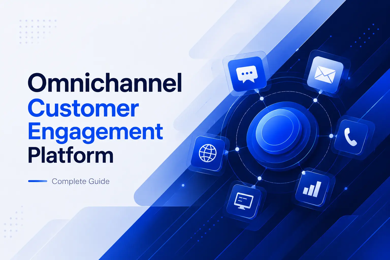 Omnichannel Customer Engagement Platform: Complete Guide 
