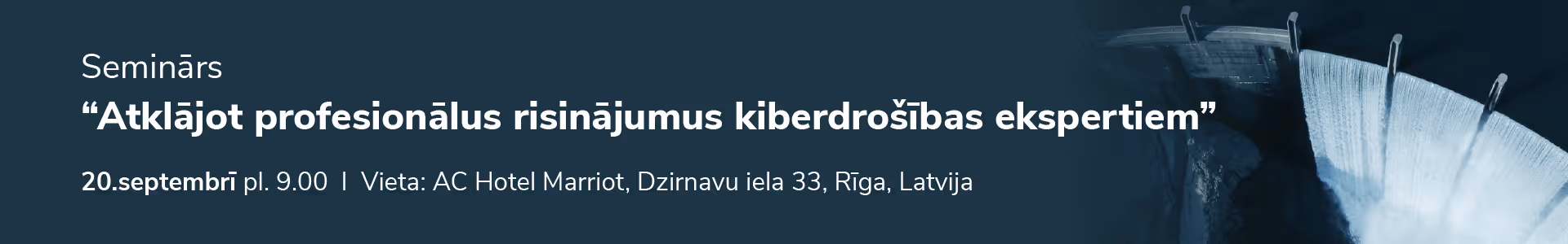  Seminārs “Atklājot profesionālus risinājumus kiberdrošības ekspertiem” 