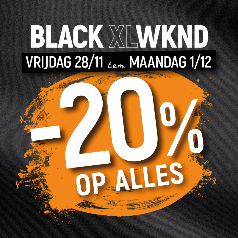 Black XL WEEKEND -20% op alles