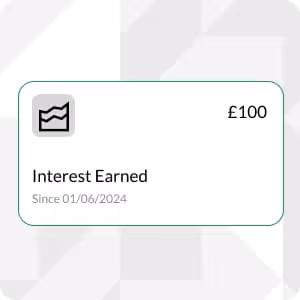Card showing interest earned of £100 since 01/06/2024 with a graph icon.