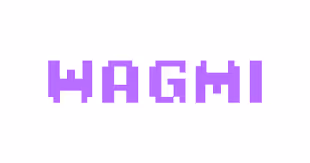WAGMI