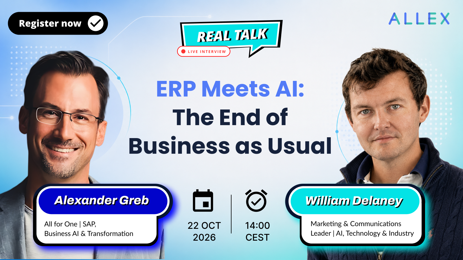Real Talk: ERP Meets AI: The End of Business as Usual, with Alexander Greb and William Delaney, 22 October 2026, 14:00 CEST