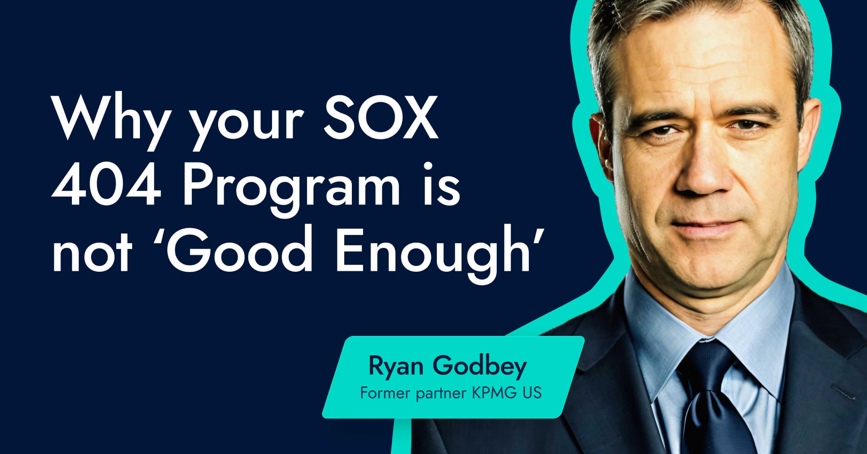 Good Enough SOX 404 Compliance Is Failing Good Enough SOX 404 Compliance Is Failing