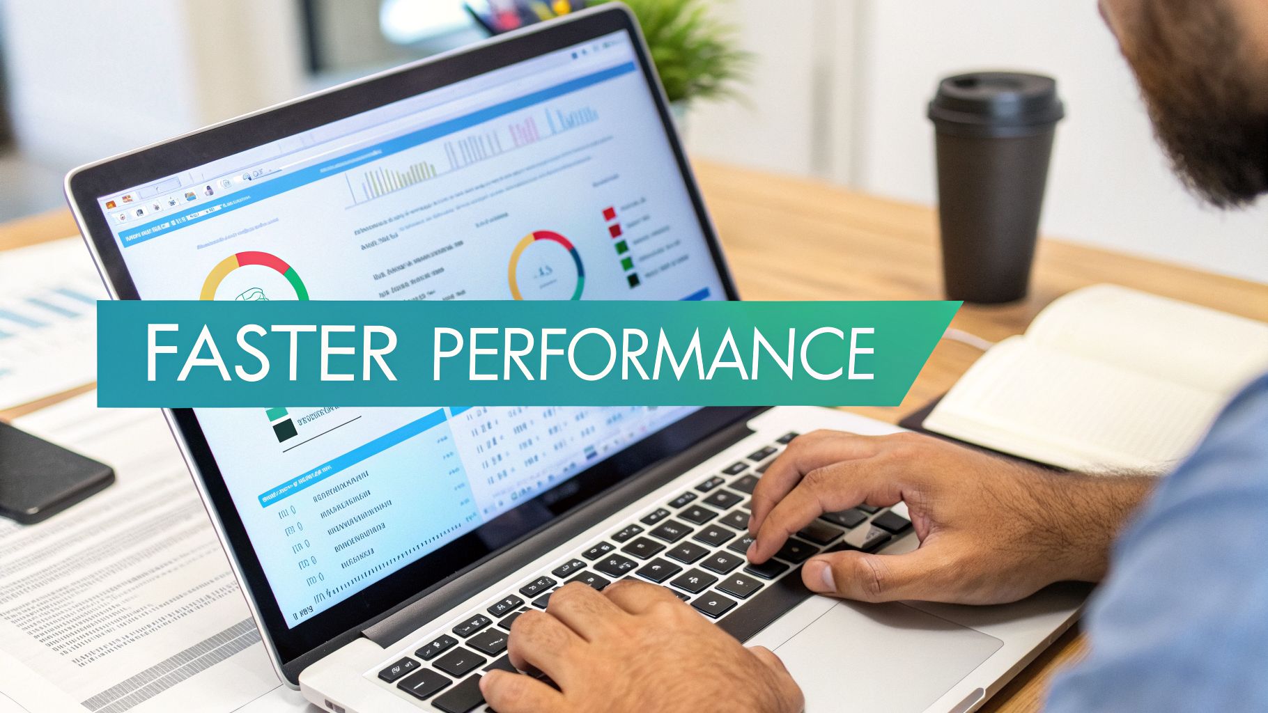 A person typing on a laptop displaying charts and data with a 'FASTER PERFORMANCE' banner.