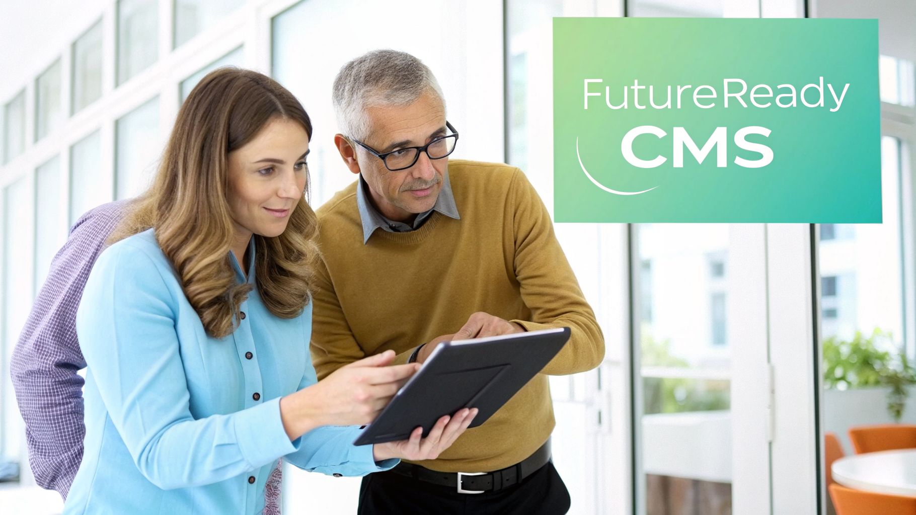 Two professionals collaborating on a tablet in a modern office, with 'FutureReady CMS' overlay.