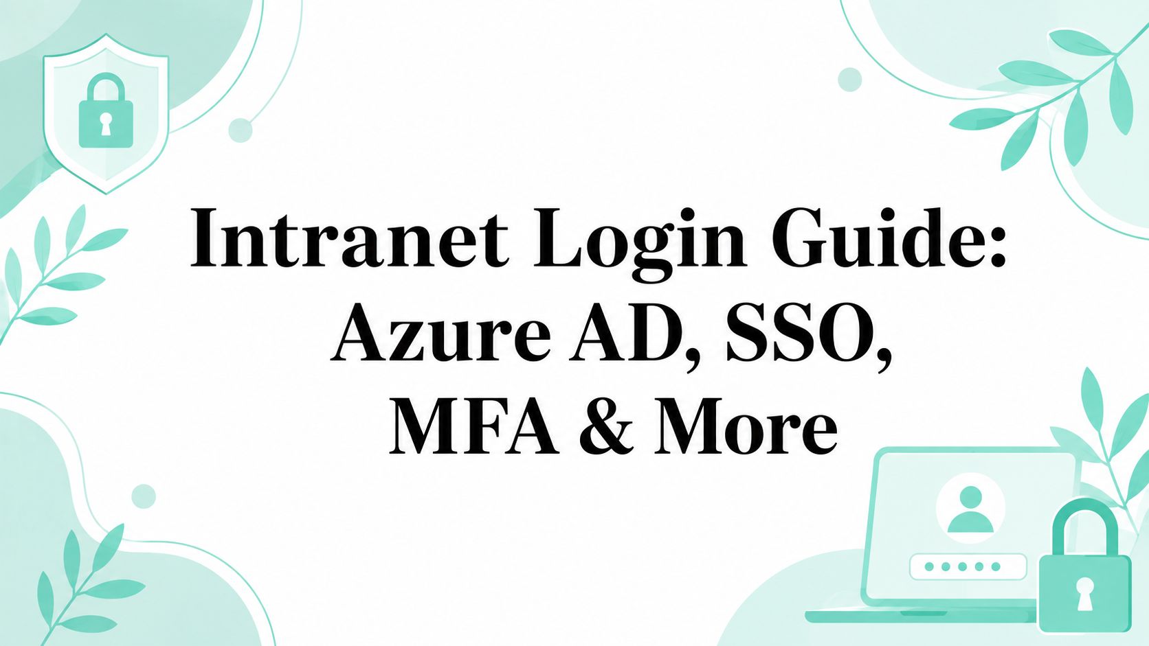 Intranet Login Guide: Azure AD, SSO, MFA & More