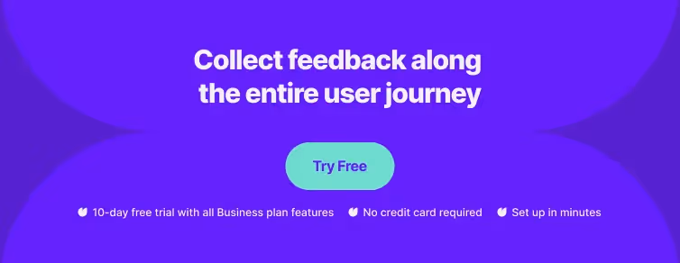 Collect feedback along the entire user journey