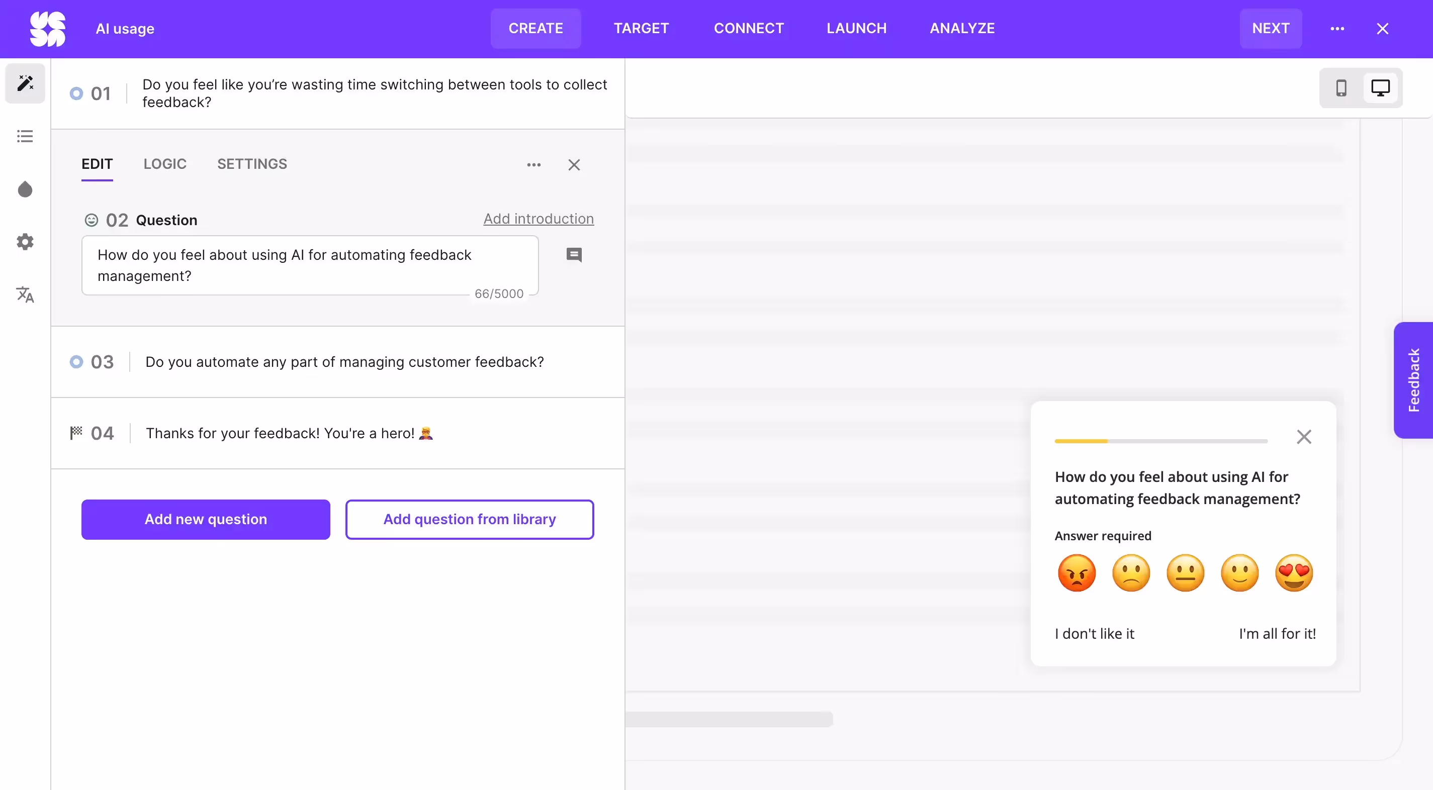 Survicate - a SurveyMonkey and Google Forms alternative for advanced features and ease of use.