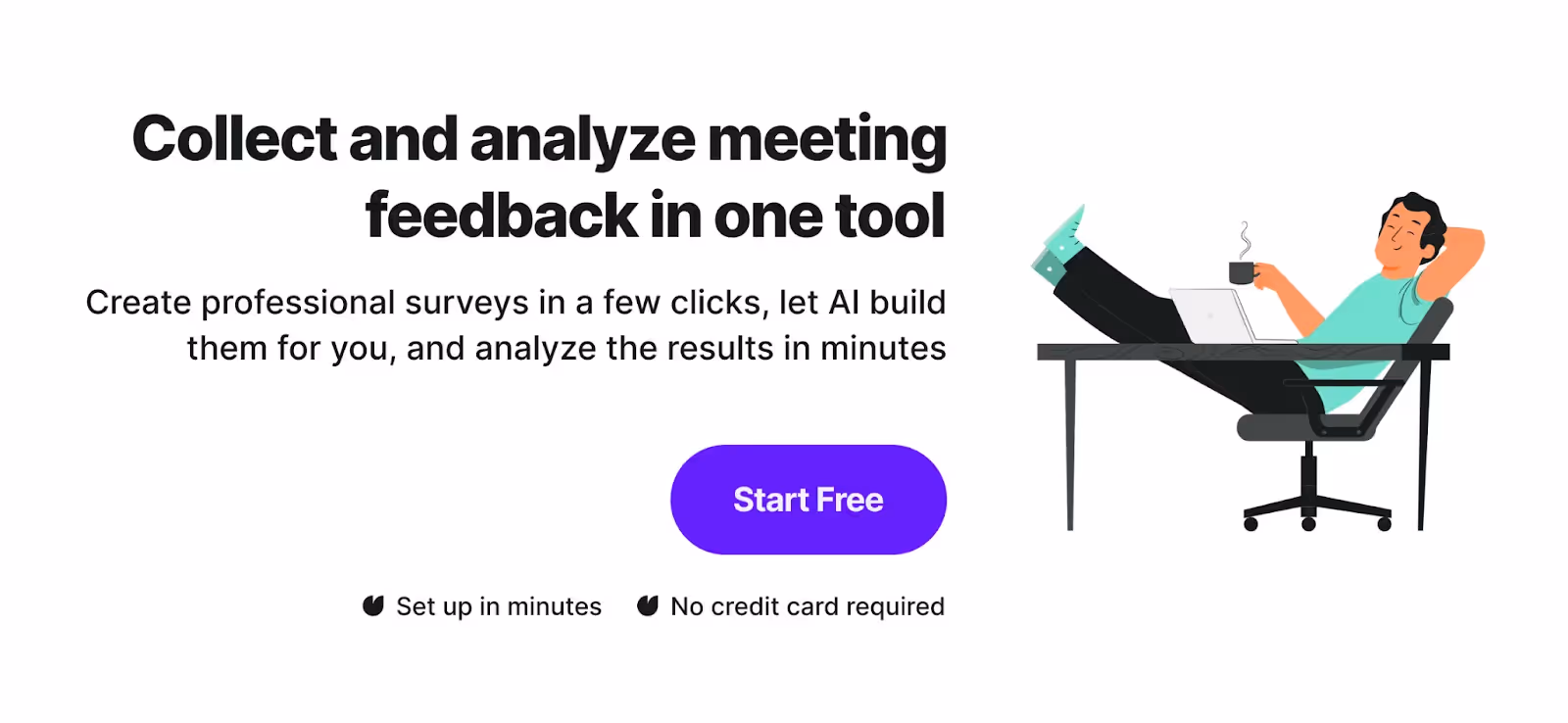 Collect and analyze meeting feedback in one tool - with Survicate. Ask the right meeting feedback survey questions, building your survey from scratch or let AI create it for you.