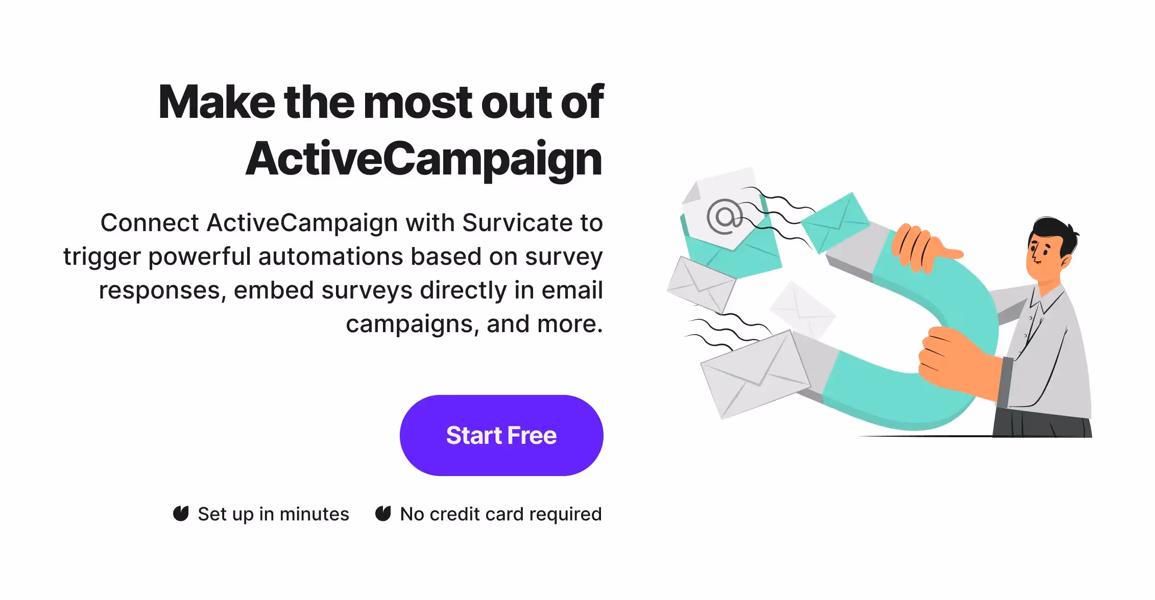 Make the most out of ActiveCampaign and connect your campaigns with real customer feedback, connect Survicate.