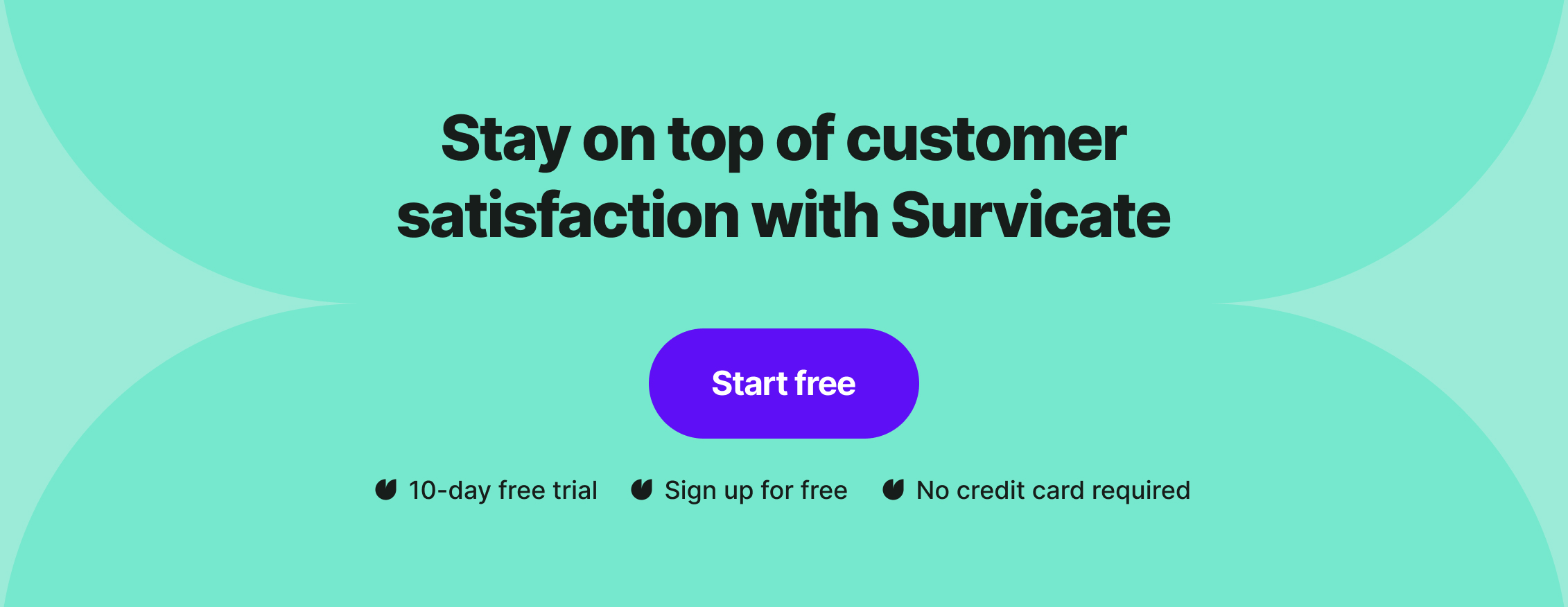 Stay on top of customer satisfaction with Survicate - a survey tool that integrates with Salesforce perfectly.