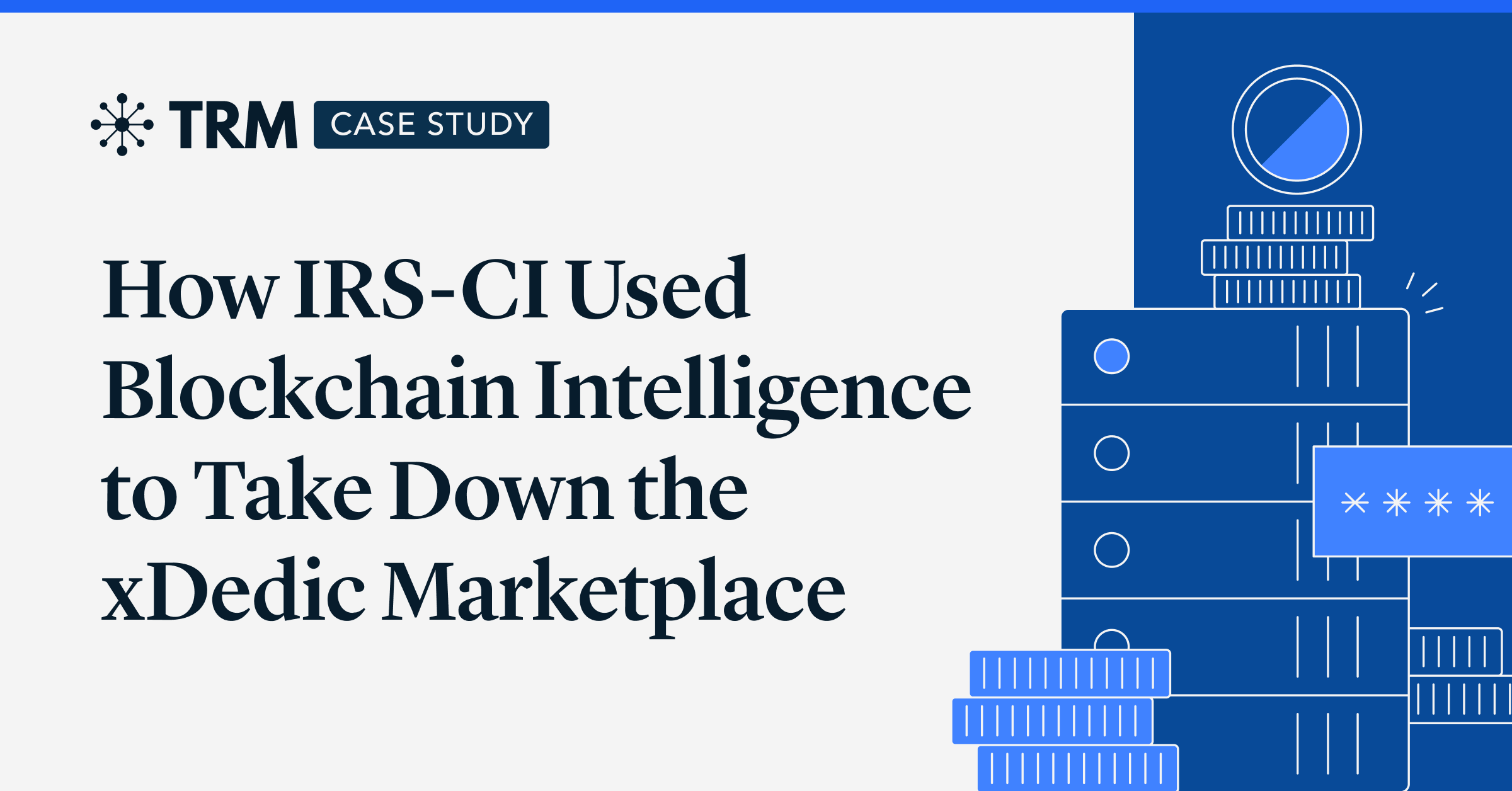How IRS-CI used blockchain intelligence to take down the xDedic Marketplace  | TRM Labs