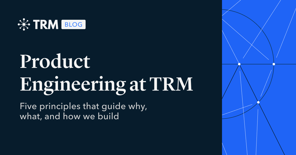 Product Engineering at TRM: Five Principles That Guide Why, What, and How We Build