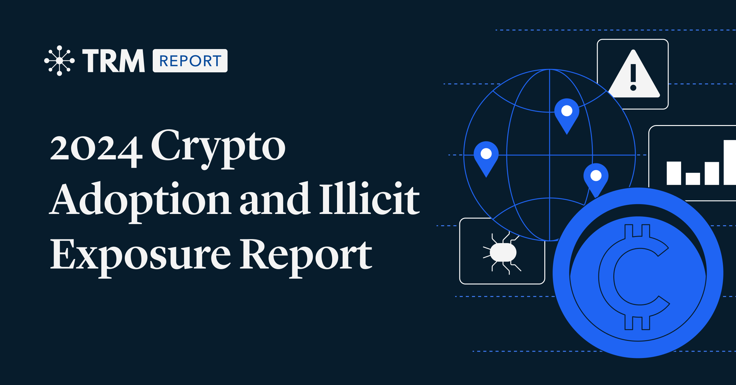 2024 Crypto Adoption and Illicit Activity Report | TRM Labs