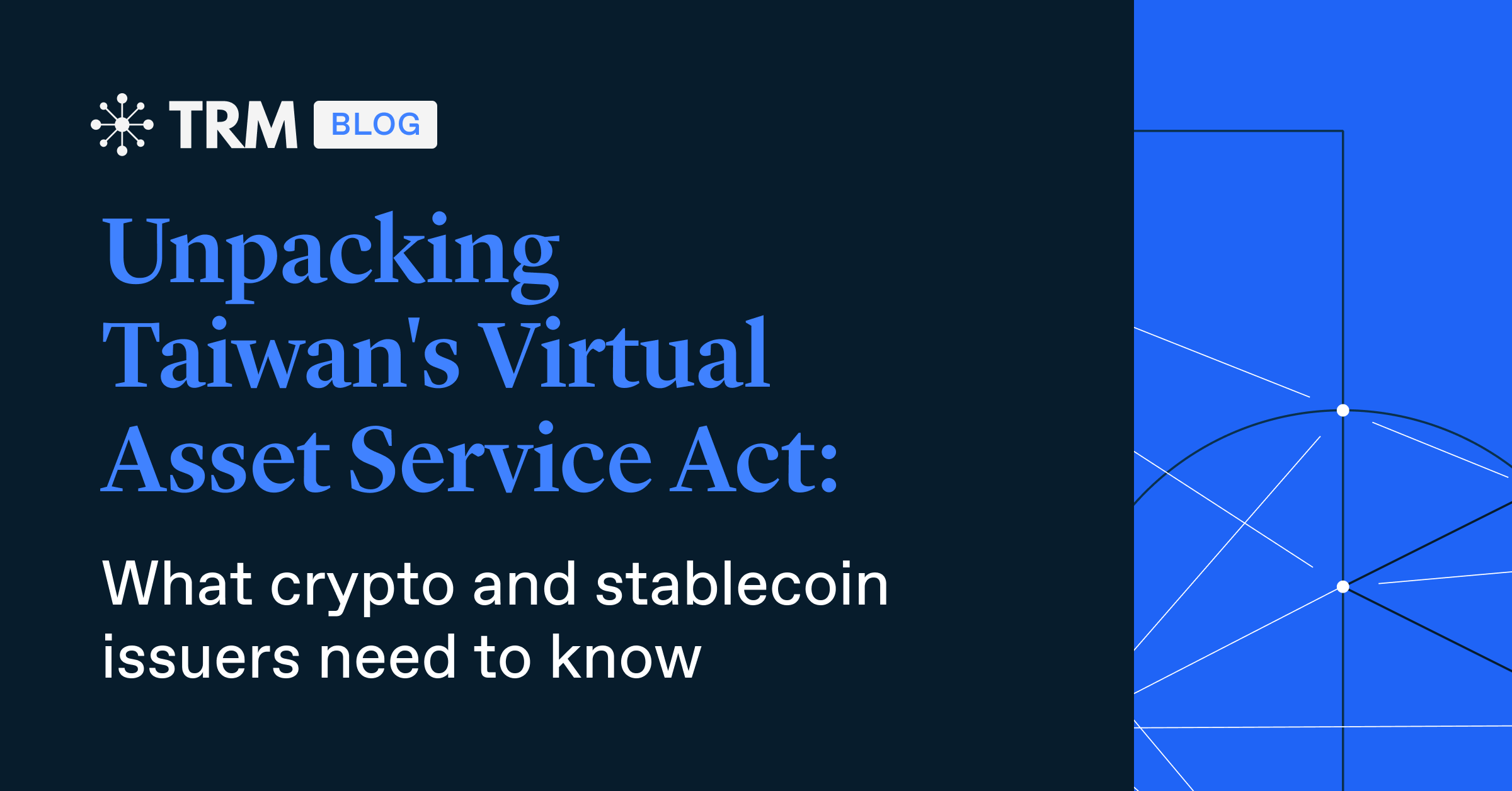 Unpacking Taiwan's Virtual Asset Service Act: What Crypto and Stablecoin Issuers Need to Know