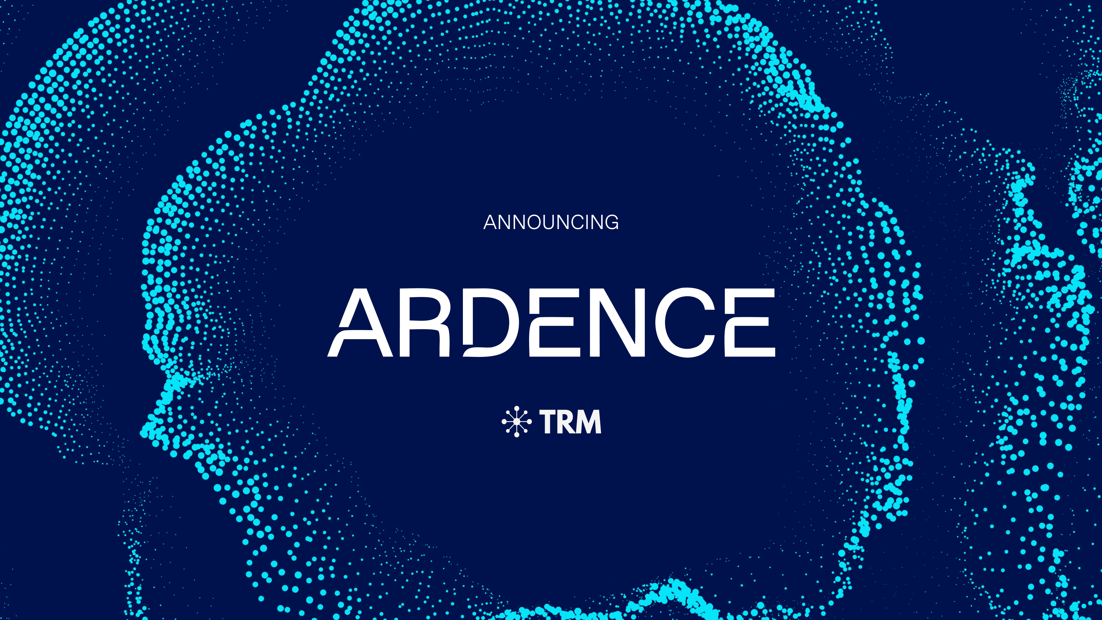 Photo for: Introducing Ardence: The OS for fighting crime | TRM Labs
