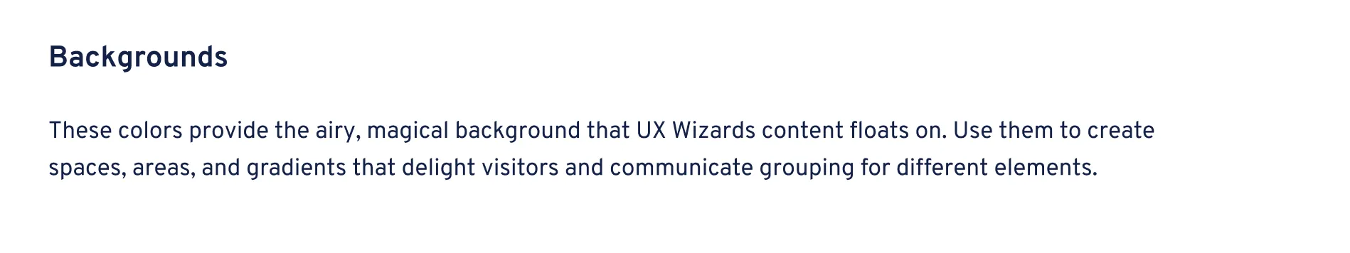 The guidelines for backgrounds in the UXW Design system describe our thinking, and direct users in how to use them.