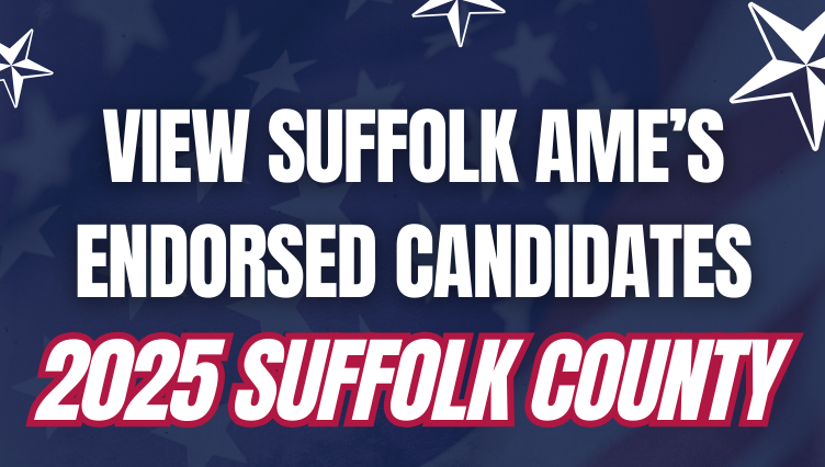 SUFFOLK AME’S ENDORSED CANDIDATES FOR 2025
