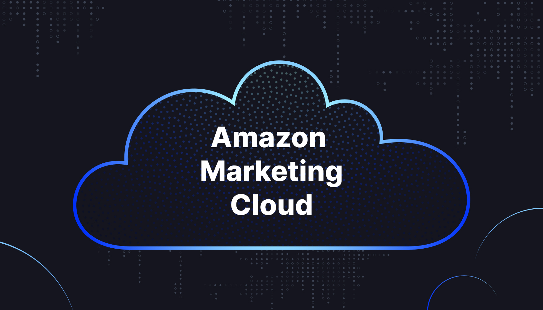 Better Understand Your Customer Journeys with Amazon Marketing Cloud
