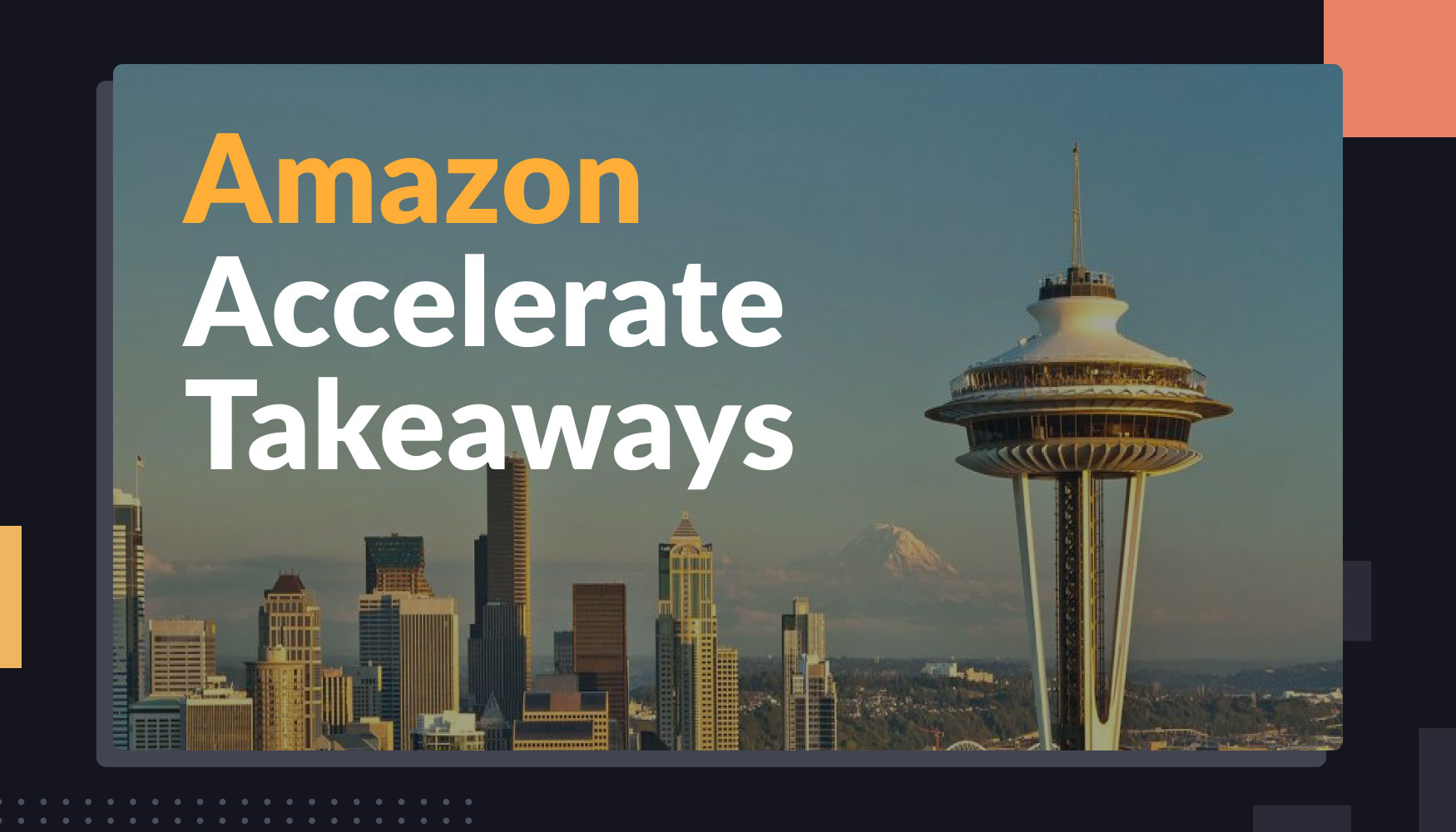 Five Key Takeaways from Amazon Accelerate 2022