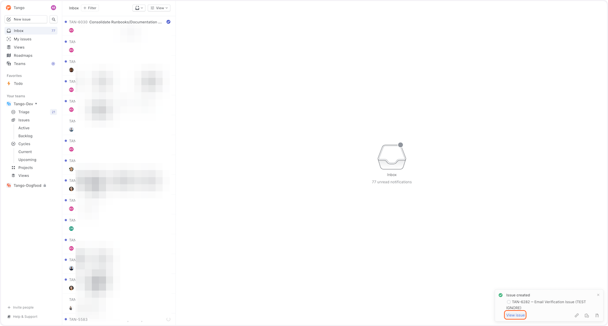 You'll see a verification on the lower righthand corner when the issue has been created, where you can view the issue and add comments, assign to an engineer, or include in a Project or Sprint.