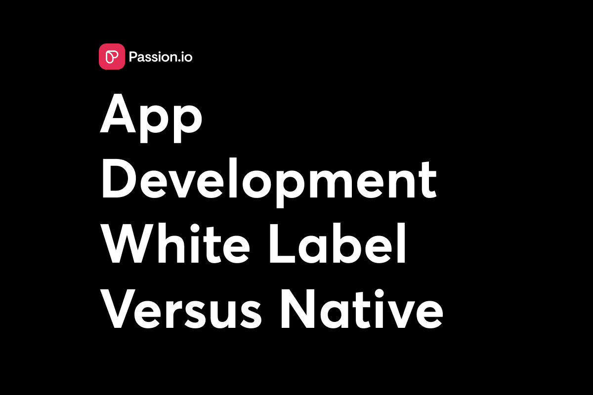 app development white label versus native