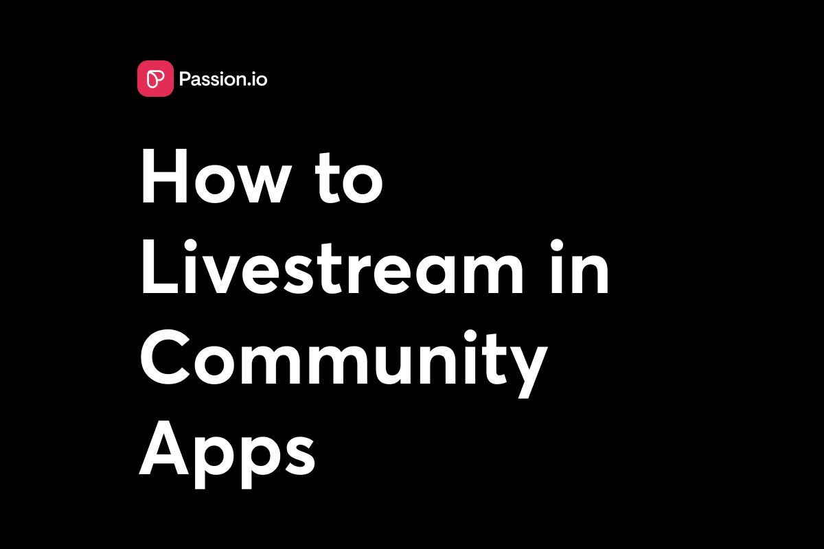 live streaming in community apps