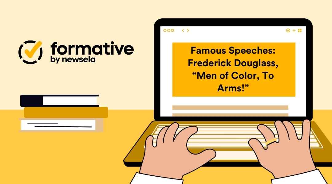 Illustration of a person typing on a laptop displaying the headline "Famous Speeches: Frederick Douglass, 'Men of Color, To Arms!'" The image includes the "formative by newsela" logo in the top left, with a background of stacked books in shades of white, black, and yellow.