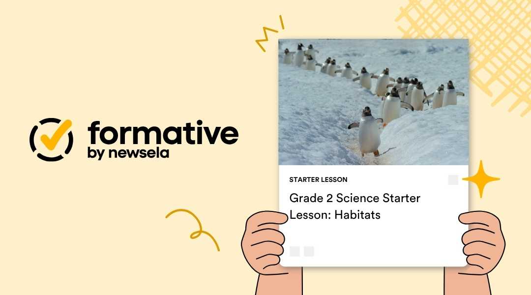 "Screenshot of a 'formative by newsela' starter lesson titled 'Grade 2 Science Starter Lesson: Habitats,' featuring a line of penguins walking on a snowy landscape."