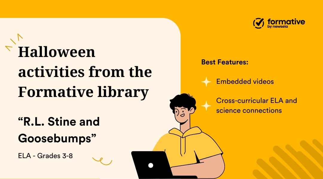 An animated slide promoting "Halloween activities from the Formative library" with a cartoon student at a laptop. The specific activity is "R.L. Stine and Goosebumps" for ELA, grades 3-8. The best features listed are: embedded videos and cross-curricular ELA and science connections.