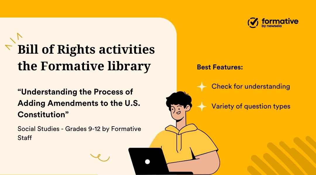An animated slide promoting "Bill of Rights activities the Formative library" with a cartoon student at a laptop. The specific activity is "Understanding the Process of Adding Amendments to the U.S. Constitution" for Social Studies, grades 9-12. The best features listed are: check for understanding and variety of question types.
