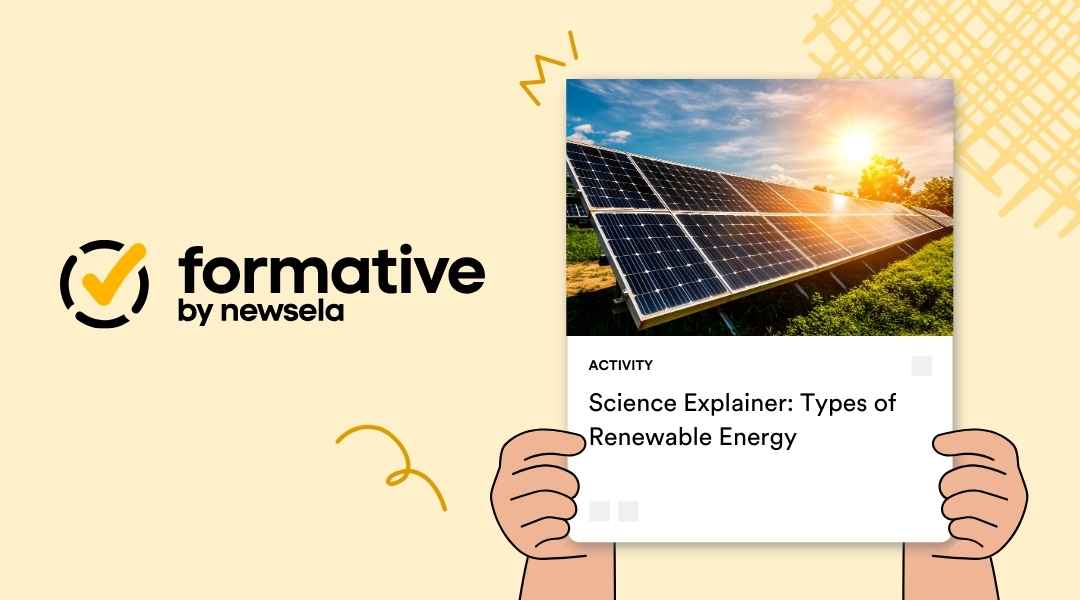 Science Explainer Activity from Formative by Newsela titled "Types of Renewable Energy," featuring a large solar panel array under a bright sun.