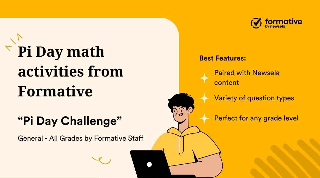 A promotional graphic for the "Pi Day Challenge" activity by Formative Staff. It is labeled for all grades and features paired Newsela content and a variety of question types.