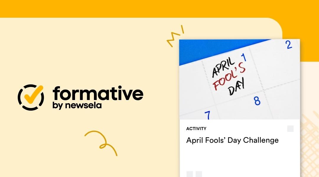 Formative by Newsela activity card titled "April Fools’ Day Challenge" featuring a close-up of a wall calendar with "April 1st April Fool's Day" handwritten in red and black ink.
