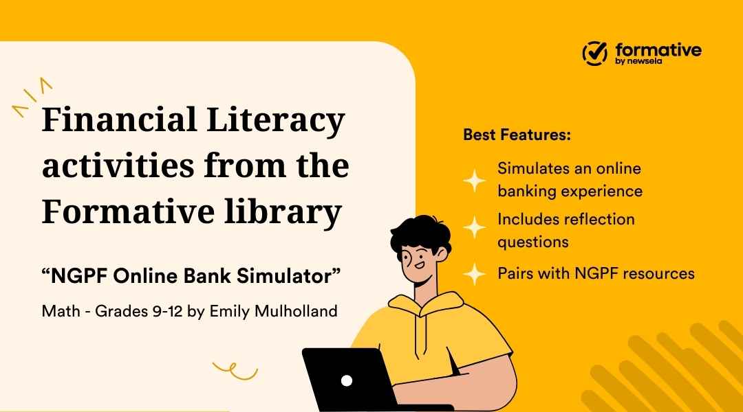Financial Literacy activity "NGPF Online Bank Simulator" for Math Grades 9-12 by Emily Mulholland. Key features: simulates online banking, includes reflection questions, and pairs with NGPF resources.