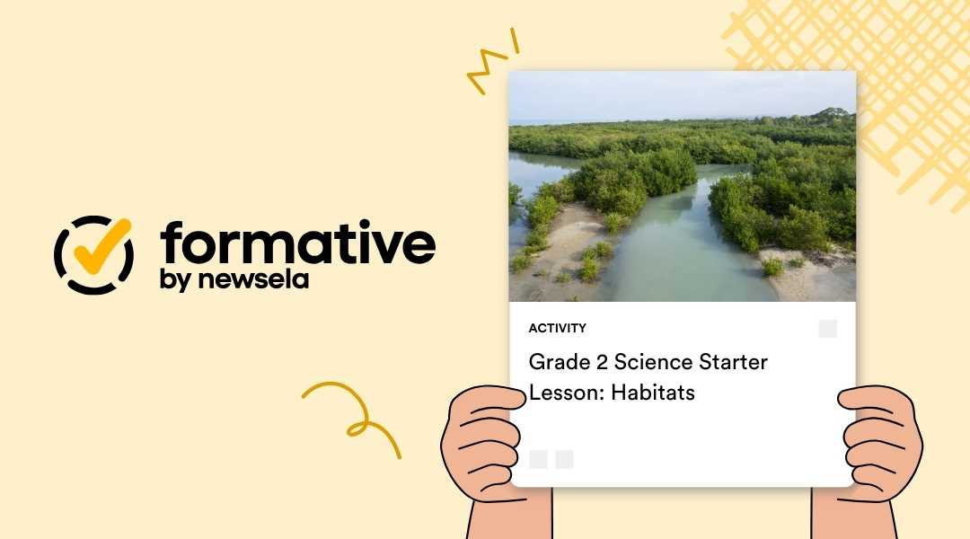 Grade 2 Science Starter Lesson: Habitats. The activity card shows a lush green mangrove forest along a winding river. Formative by Newsela branding on a yellow background with playful doodles.