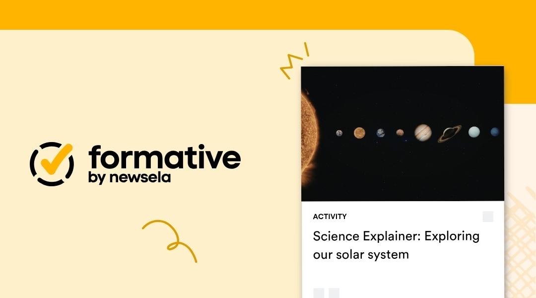 Formative by Newsela activity card titled "Science Explainer: Exploring our solar system" featuring a graphic of the Sun and the eight planets of the solar system in alignment against a dark space background.