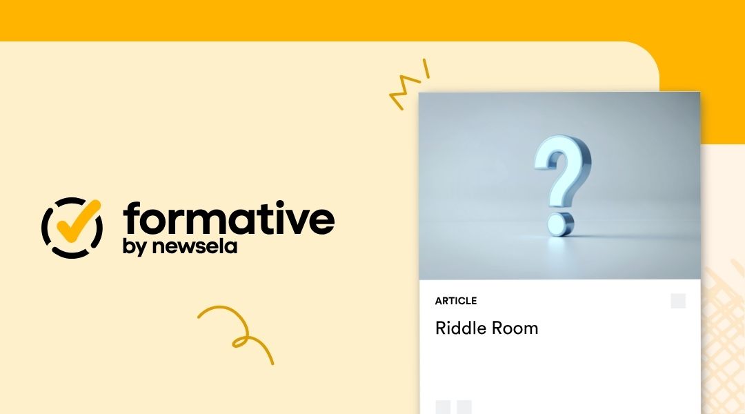 Formative by Newsela activity card titled "Riddle Room" featuring a 3D blue question mark on a light blue surface.