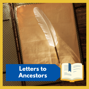 Letters to Ancestors, free and open to all