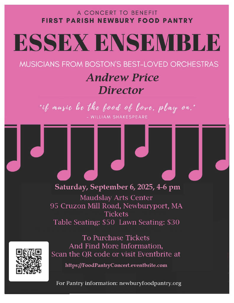 Essex Ensemble Benefit Concert for Newbury Food Pantry at Maudsley Arts Center: Reserved table seats are $50/person - Lawn tickets (bring blanket/chair) $30/person.  - Children under 12 free. 