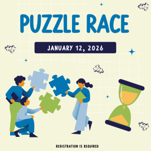 Puzzle Race: Gather your team of players and race against time and other teams to complete your jigsaw puzzle! Free and open to all