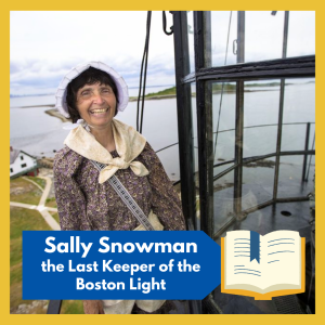 VIRTUAL -- "Sally Snowman: The Last USCG Keeper of Boston Light" -- learn the fascinating history of the first established Light Station in colonial America! free and open to all