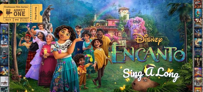 Firehouse Film Series: Encanto Sing-A-Long