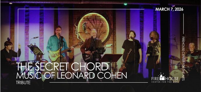 The Secret Chord – Tribute to Leonard Cohen: This six-piece ensemble captures the heart of Cohen’s legendary songs from hard-rocking social commentary to tender love ballads to soaring anthems. 