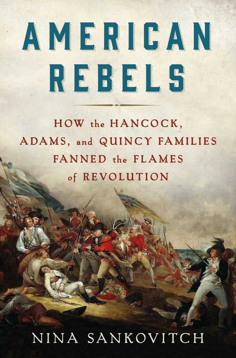 Newburyport's Road to Independence IV: American Rebels: Hancock, Quincy, Adams: Presented by author Nina Sankovitch. (NOTE: St. Paul's Episcopal Church, NBPT)
