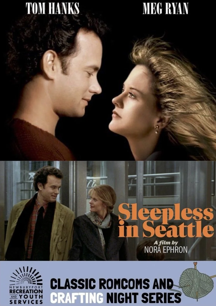 Craft Cinema: "Sleepless in Seattle" -- the lights will be on halfway so you can see your work as you craft  & enjoy a great movie! Presented in collaboration with Newburyport Youth Services 