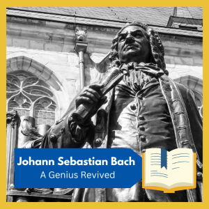 VIRTUAL -- Johann Sebastian Bach: A Genius Revived -- featuring a spoken lecture as well as live piano performances, free and open to all