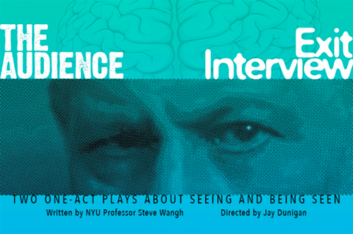 Exit Interview and The Audience: This pair of fantasy-comedies transgress the fourth wall and encourage the audience to question where theater leaves off and reality begins—or vice versa.: 